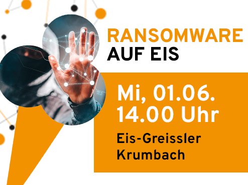 Veranstaltung "Ransomware auf Eis" am 1. Juni 2022 beim Eis-Greissler in Krumbach
